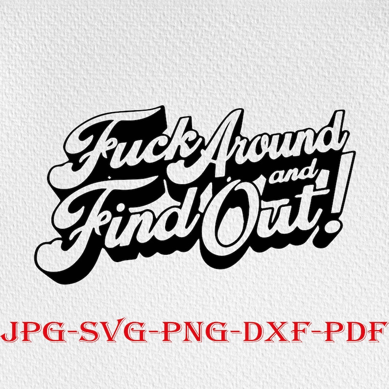 Fuck Around and Find Out Svg Clipart Cut File cricut - Etsy Israel