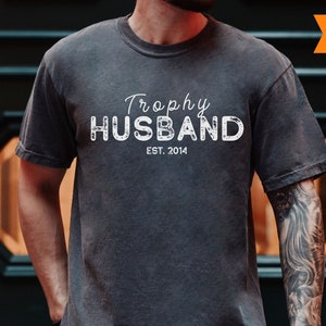 Custom Husband Shirt Funny T-Shirt For Men, Anniversary Gift From Wife, Trophy Husband TShirt, Personalized EST Year Tee, Newlywed Gift