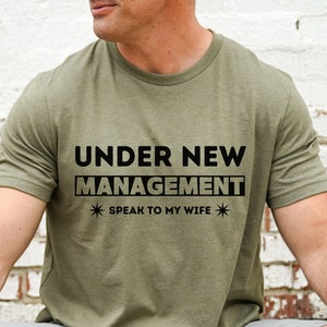 Under New Management Shirt, Future Husband T-Shirt, Funny Engagement Gift, New Hubby Tee, Joke Gift From Wife, Newlywed Honeymoon TShirt