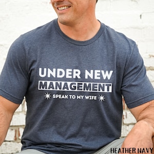 Newly Married Shirt, New Husband Shirt, Funny Wedding Tee, Under New Management, Newlywed T-shirts, Honeymoon Shirt, Hubby Gift From Wife