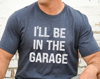 Funny Shirt Men, Fathers Day Gift, Papa's Garage Tshirt, Funny Mechanic Tee, Dad Husband Shirt From Kids, I'll Be In The Garage Uncle Gift
