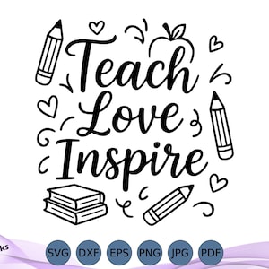 May include: Black and white graphic with the words "Teach Love Inspire" in a decorative font. The design includes pencils, hearts, an apple, and books. The Orbit Woodworks logo and file type icons are at the bottom.