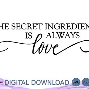O ingrediente secreto é sempre amor SVG DXF EPS, tábua de corte, cortador a laser, roteador CNC, citação de cozinha, arte de parede, decoração de cozinha de fazenda