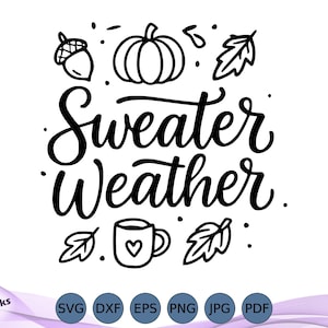 May include: A black and white graphic featuring the phrase "Sweater Weather" in a cursive font, alongside illustrations of a pumpkin, acorn, leaves, and a mug with a heart. File type icons are also present.