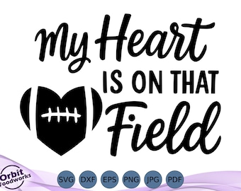 My Heart’s on the Field SVG, Football Mom Cut File, Football Fan, Game Day Cricut Design, Sports Family Shirt SVG, Sports Clipart