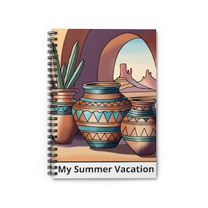 May include: A spiral-bound notebook featuring an illustration of three terracotta-coloured pottery vessels with blue geometric patterns, a cactus, and a desert landscape with rock formations in the background. The text My Summer Vacation is printed below.