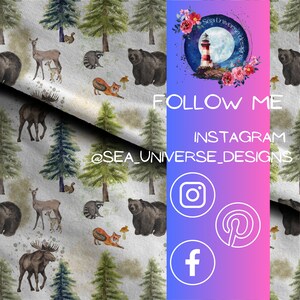May include: A watercolor pattern featuring woodland animals like bears, deer, moose, and raccoons. The pattern is on a white background with green trees. The image also includes text that says "Follow Me" and "@sea_universe_designs" with social media icons for Instagram, Pinterest, and Facebook.
