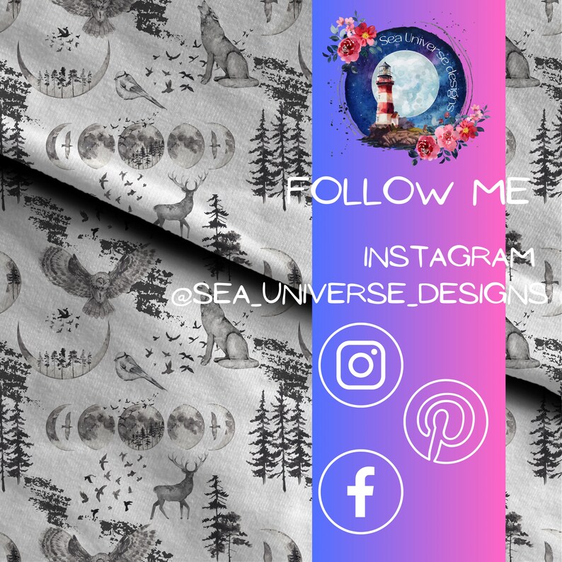 May include: A gray and white fabric with a repeating pattern of a wolf, deer, owl, and trees. The fabric has a watercolor effect and features a crescent moon and stars. The fabric is folded in half and the text "FOLLOW ME" is visible on the right side of the image. The text "INSTAGRAM @SEA_UNIVERSE_DESIGNS" is also visible. Social media icons for Instagram, Pinterest, and Facebook are visible.