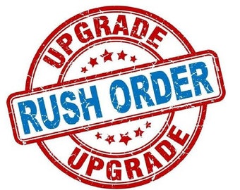RUSH ORDER UPGRADE - Additional Rush Fee - 48 Hrs Or Less!