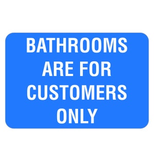 Customer Restroom Only Aluminum Sign, Bathroom Signs