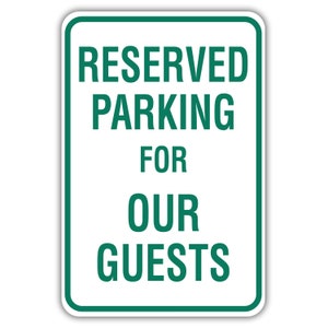Reserved Parking For Our Guest Sign, Parking Signs - Aluminum