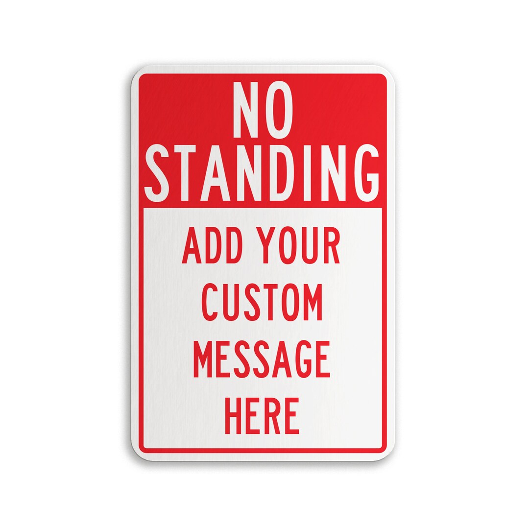 No Standing Sign, Custom No Standing Sign, Custom Metal Sign Etsy