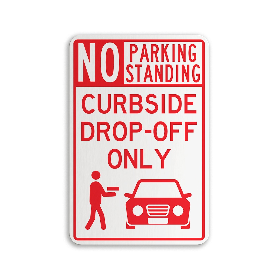 No Standing Sign No Parking Standing Curbside Dropoff Only Etsy