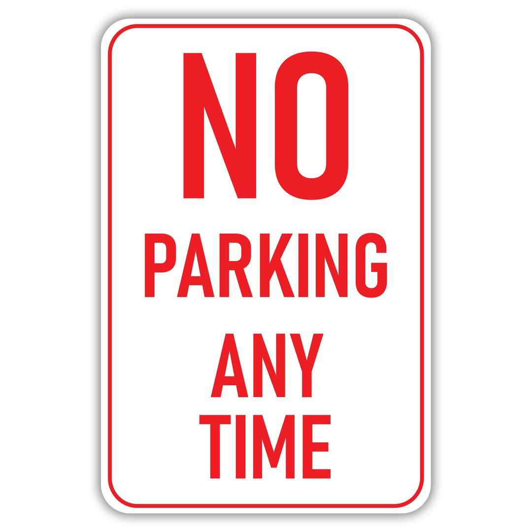 No Parking Anytime Sign, Parking Signs Aluminum - Etsy
