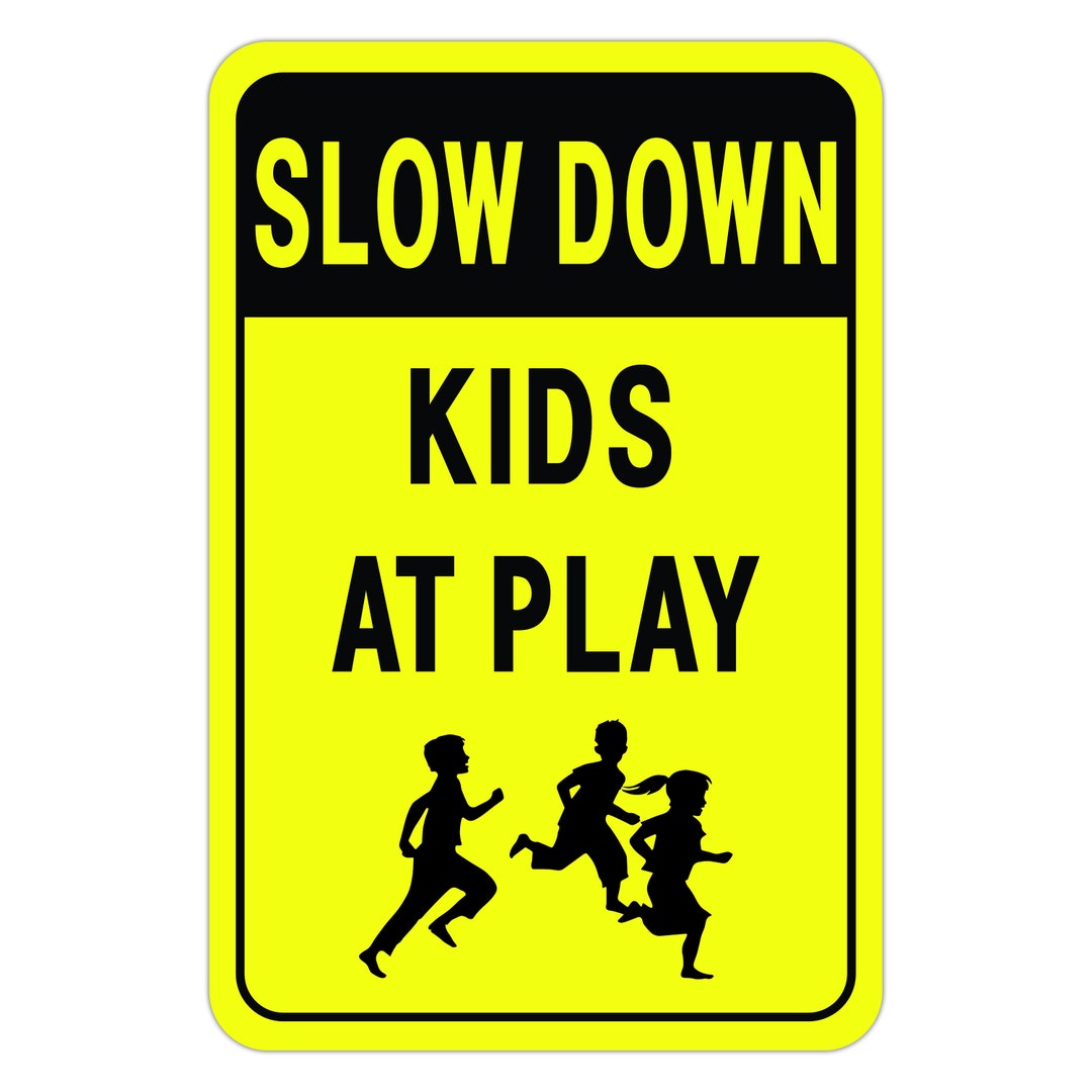 Slow Down Kids at Play Aluminum Sign, Safety Sign - Etsy