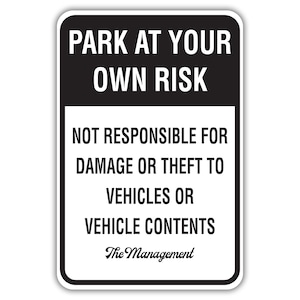 Park at Your Own Risk Sign, Parking Lot Signs - Aluminum, Custom Metal Sign