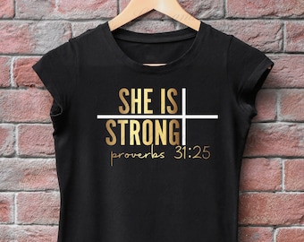 Sie ist stark T-Shirt, Frauen T-Shirt, christliches Shirt, Glaube T-Shirt, Frauen Ermächtigung, Sprüche 31 Frauen