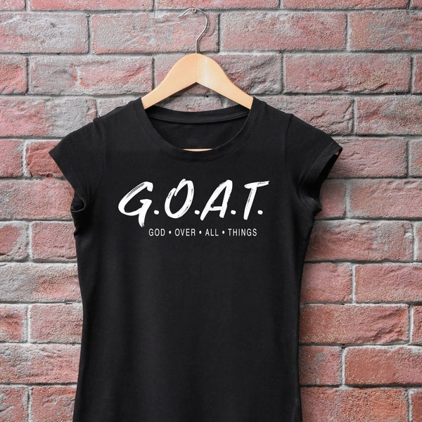 G.O.A.T God Over All Things, Men and Women T-shirt, Unisex, Christian T-shirt, Religious T shirt