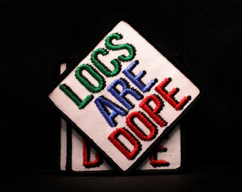 The Locs Are Dope embroidery patch is the perfect accessory, Iron on patch Embroidery Patch, Embroidered, Standard Patches
