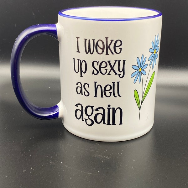 mugs-woke-up-sexy-as-hell-again-etsy