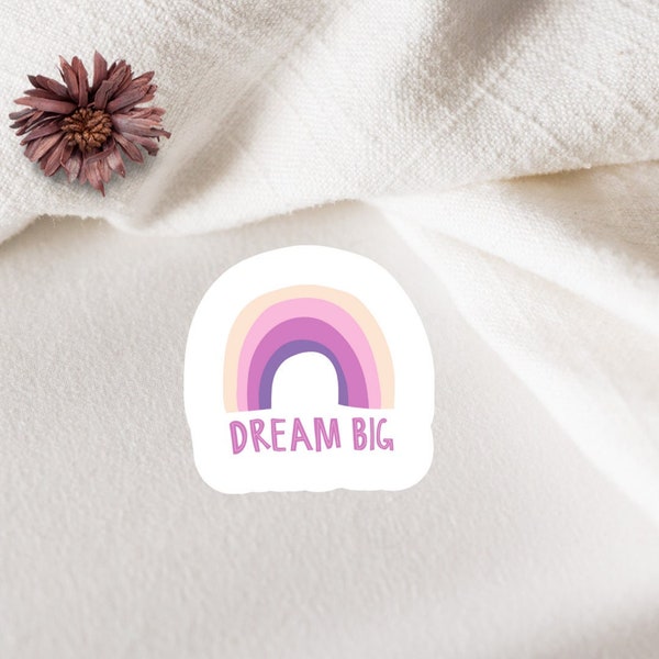 Dream Big Sticker - Regenbogen Aufkleber - Trinkflasche - Vinyl Aufkleber - Journal Sticker - Laptop - Planer Sticker - for hydroflask