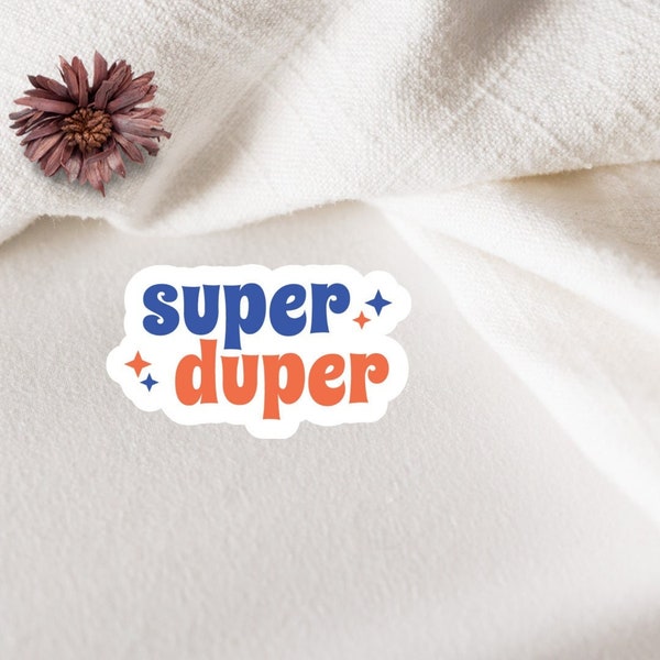 Super Duper Sticker - Vinyl Aufkleber - Journal Sticker - Laptop - Planer Sticker - for hydroflask - Car-Sticker Quotes-Journal-Sticker Auto