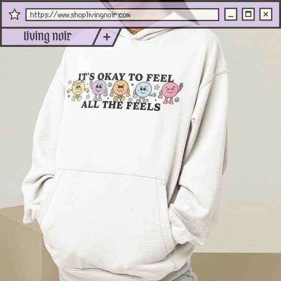 It s Okay to Feel All the Feels Hoodie Retro Mental Health