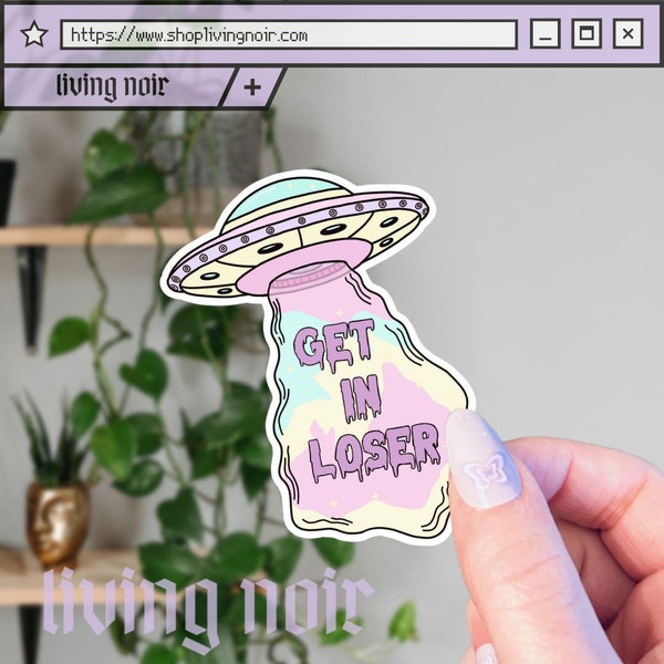 Get In Loser UFO Sticker | Pastel UFO Sticker | Alien Sticker | Girly UFO Sticker | Cute ufo Sticker | Alien Abduction Sticker | Pastel Goth