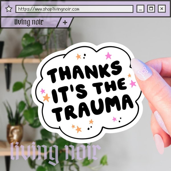 Thanks It's The Trauma Sticker | Funny Sticker | Trauma Sticker | Mental Health | Self Love | Dark Humor Sticker | Trendy Sticker