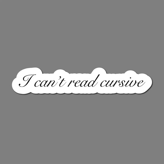 I Can't Read Cursive Outer Banks Sticker Etsy
