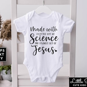 Made With A Little Bit of Science and A Whole Lot of Jesus Baby Onesie®, IVF Baby Onesie®, Science and Jesus Baby Onesie®