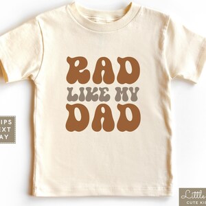 Rad Like My Dad Retro Toddler Shirt, Fathers Day Natural Baby Onesie®, Best Daddy Ever Kids T-shirt or Raglan