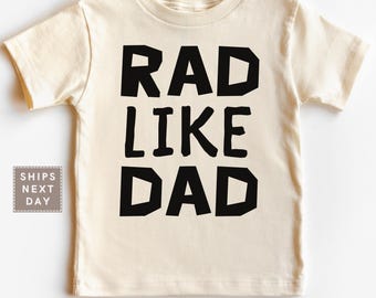Rad Like Dad Natural Toddler T-shirt, Father's Day Kids Shirt, Boy's Baby Onesie®, Cute New Daddy Gift, Dad Baby Announcement