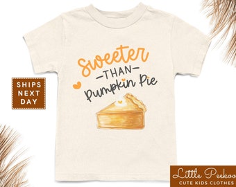 Sweeter Than Pumpkin Pie Toddler Shirt, Cute Thanksgiving Kids T-shirt, Cute Fall Natural Onesie®
