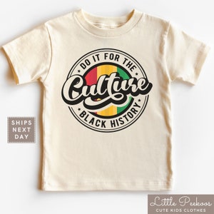 Do It For The Culture Black History Toddler Shirt, Natural Juneteenth Baby Onesie®, Kids Black History Month T-shirt or Raglan Tee