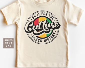 Do It For The Culture Black History Toddler Shirt, Natural Juneteenth Baby Onesie®, Kids Black History Month T-shirt or Raglan Tee