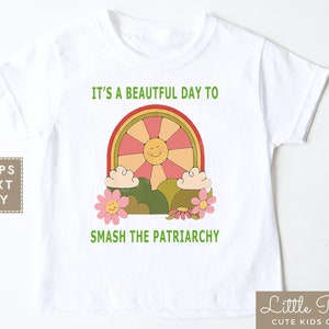 It's A Beautiful Day To Smash The Patriarchy Toddler Shirt, Retro Flowers Natural Baby Onesie®, Feminism Kids T-shirt or Raglan Tee
