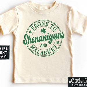 St. Patrick&#39;s Funny Natural Toddler Shirt, Prone to Shenanigans and Malarkey Baby Onesie®, Kids Saint Patrick&#39;s Day T-shirt or Raglan Tee