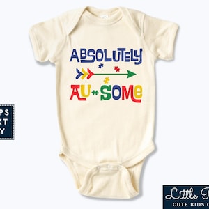 Absolutely Au-Some Natural Baby Onesie®, Cute Autism Toddler Shirt, Autism Awareness Kids T-shirt or Raglan Tee