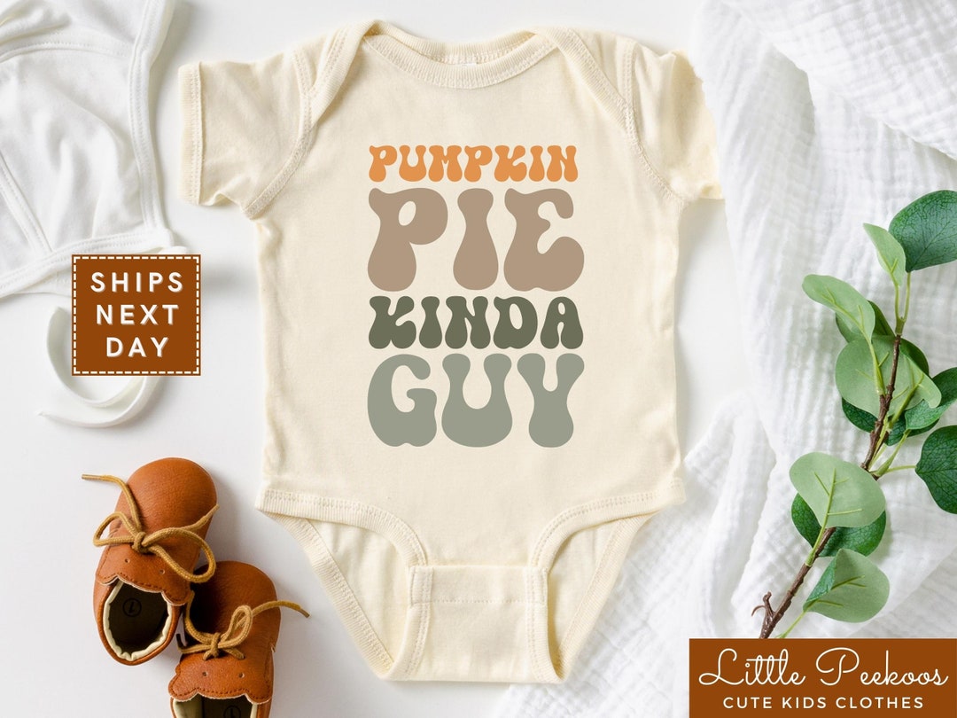 Pumpkin Pie Kinda Guy Baby Onesie® Cute Thanksgiving Infant Etsy
