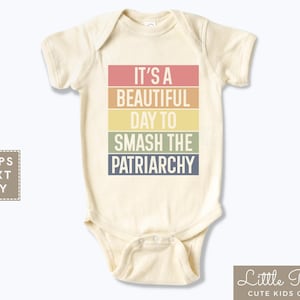 It&#39;s A Beautiful Day To Smash The Patriarchy Natural Baby Onesie®, Minimalist Rainbow Toddler Shirt, Feminism Kids T-shirt or Raglan Tee