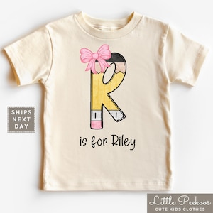 Girls Personalized Shirt - Personalized Back To School Shirt - Girls First Day Of School Tee - Bow Pencil Letter Is For Name Toddler Shirt