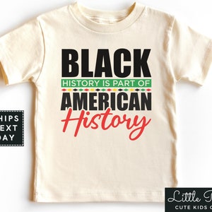 Black History Is Part Of American History Natural Toddler Shirt, Black History Month Baby Onesie®, Kids African Culture T-shirt or Raglan