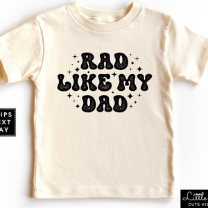 Rad Like My Dad Retro Toddler Shirt, Fathers Day Natural Baby Onesie®, Best Daddy Kids T-shirt or Raglan,