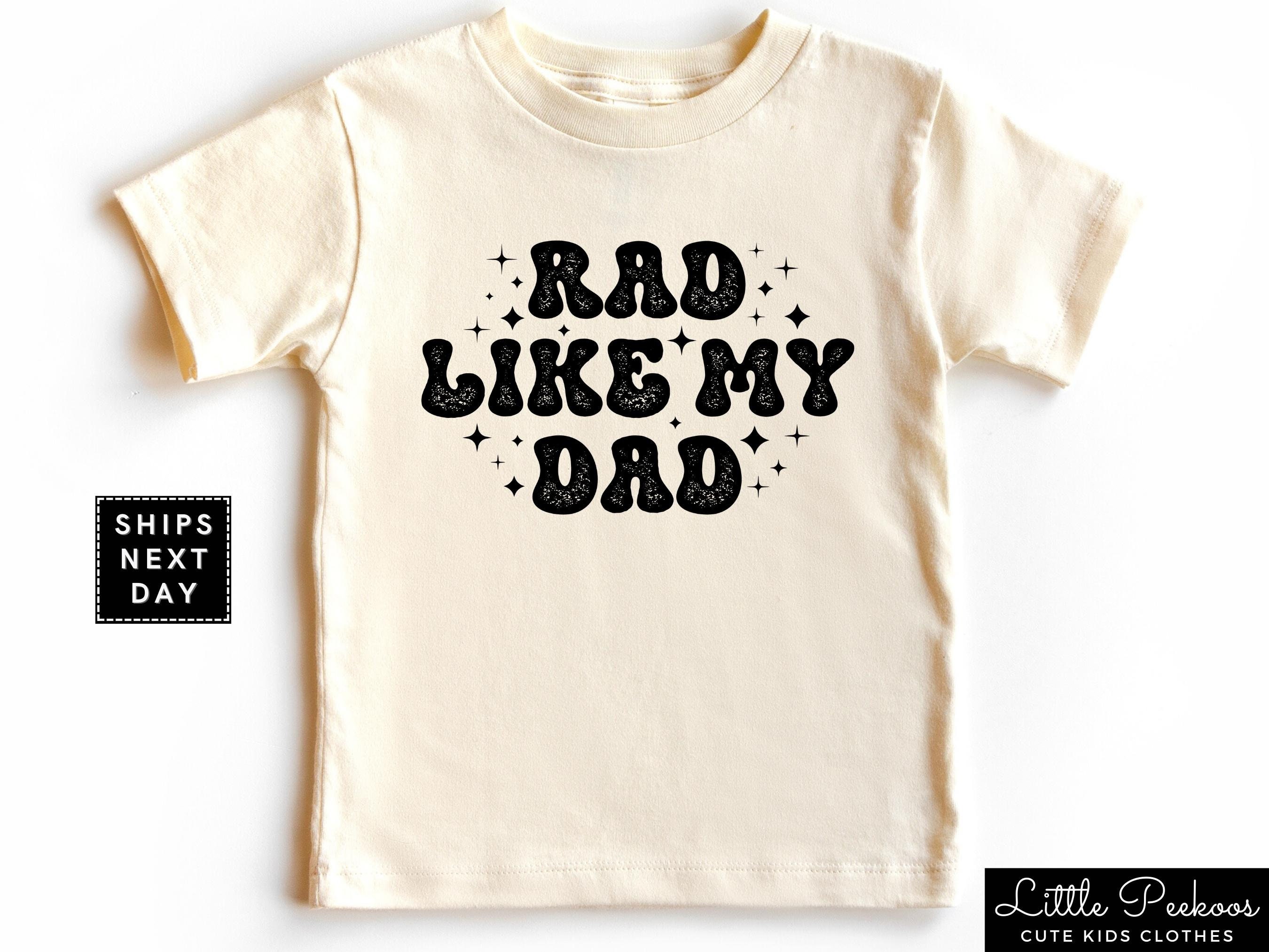 Rad Like My Dad Retro Toddler Shirt, Fathers Day Natural Baby Onesie®, Best Daddy Kids T-shirt or Raglan,
