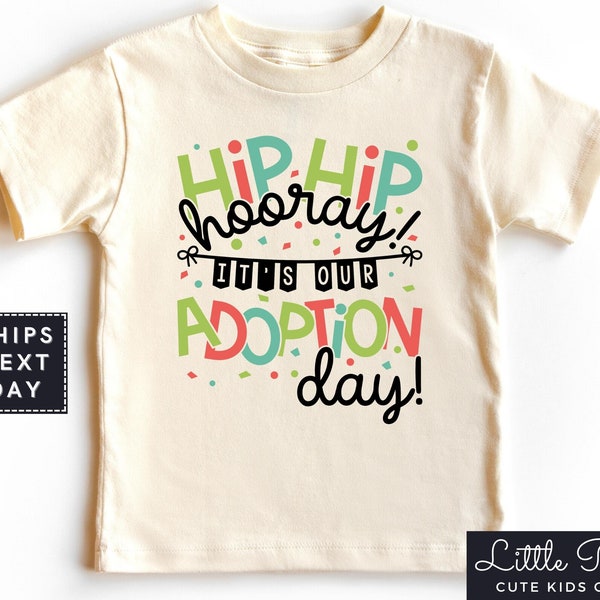 Hip Hip Hooray It's Our Adoption Day Natural Toddler Shirt, Officially Adopted Baby Onesie®, Adoption Day Kids T-shirt or Raglan Tee