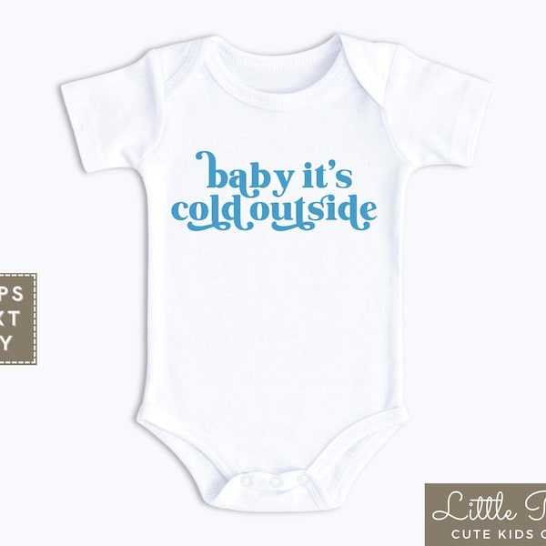 Baby It's Cold Outside Baby Onesie®, Cute Christmas Winter Natural Toddler Shirt, Holiday Kids Shirt or Raglan
