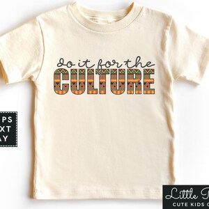 Do It For the Culture Natural Toddler Shirt, Black History Month Baby Onesie®, Kids African Pride T-shirt or Raglan Tee