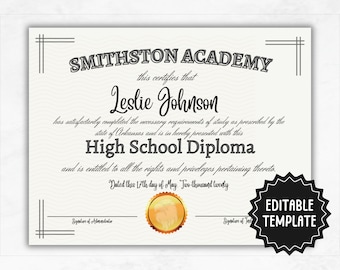 May include: A black and white printable high school diploma template with the text "Smithston Academy" and "Leslie Johnson" in a decorative font. The text "High School Diploma" is in a larger font and the text "Dated this 17th day of May. Two thousand twenty" is in a smaller font.