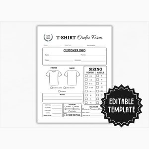 May include: Black and white printable T-shirt order form template with sections for customer information, sizing, notes, payment, and delivery. The form includes a space for a logo and is labeled "Editable Template".